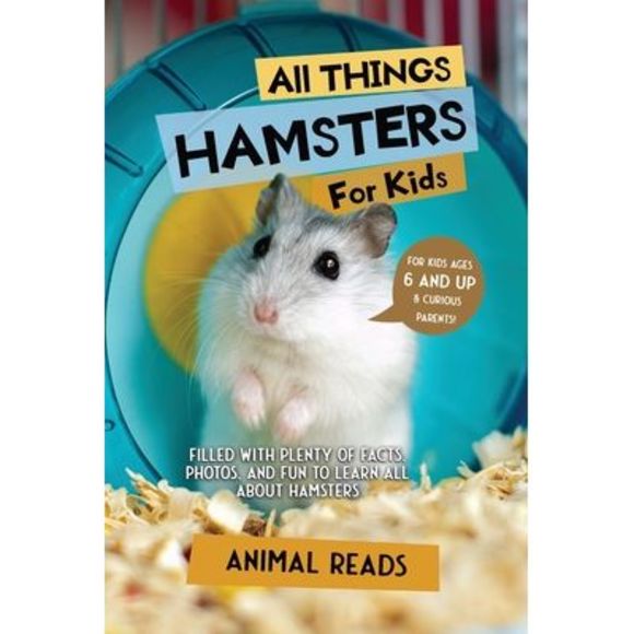 All Things Hamsters For Kids: Filled With Plenty of Facts, Photos, and Fun to Le - Picture 1 of 1